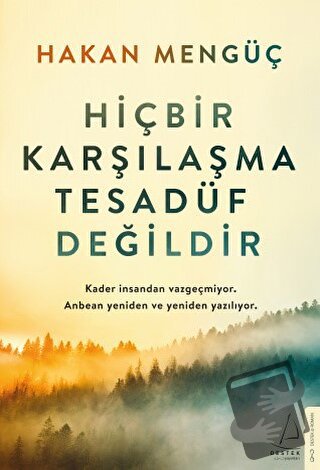 Hiçbir Karşılaşma Tesadüf Değildir - Hakan Mengüç - Destek Yayınları -