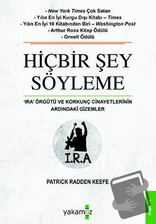 Hiçbir Şey Söyleme - Patrick Radden Keefe - Yakamoz Yayınevi - Fiyatı 