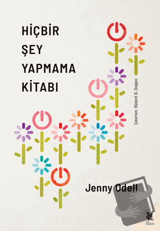 Hiçbir Şey Yapmama Kitabı - Jenny Odell - Siren Yayınları - Fiyatı - Y