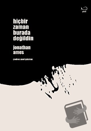 Hiçbir Zaman Burada Değildin - Jonathan Ames - Yedi Yayınları - Fiyatı