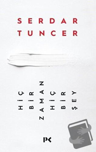 Hiçbir Zaman Hiçbir Şey - Serdar Tuncer - Profil Kitap - Fiyatı - Yoru