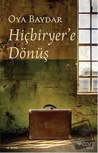 Hiçbiryer’e Dönüş - Oya Baydar - Can Yayınları - Fiyatı - Yorumları - 