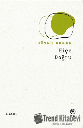 Hiçe Doğru - Hüsnü Arkan - Sia Kitap - Fiyatı - Yorumları - Satın Al