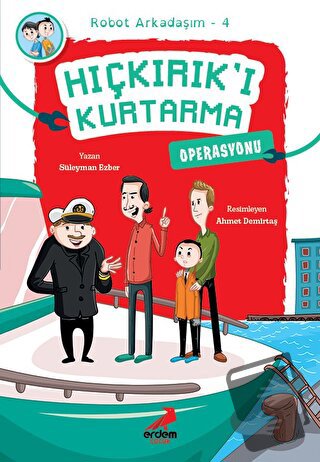 Hıçkırık’ı Kurtarma Operasyonu - Robot Arkadaşım 4 - Süleyman Ezber - 