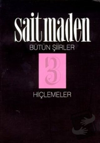 Hiçlemeler Bütün Şiirler 3 - Sait Maden - Çekirdek Yayınları - Fiyatı 