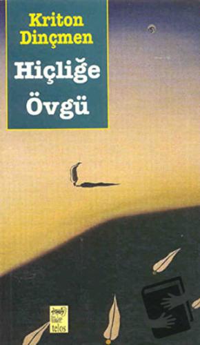 Hiçliğe Övgü - Kriton Dinçmen - Telos Yayıncılık - Fiyatı - Yorumları 