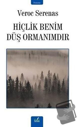 Hiçlik Benim Düş Ormanımdır - Veroc Serenas - İzan Yayıncılık - Fiyatı