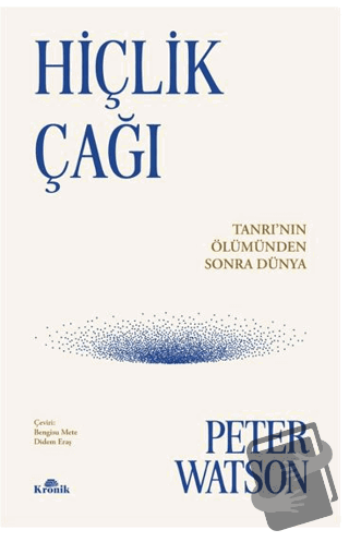 Hiçlik Çağı - Peter Watson - Kronik Kitap - Fiyatı - Yorumları - Satın