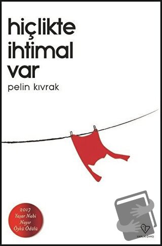 Hiçlikte İhtimal Var - Pelin Kıvrak - Varlık Yayınları - Fiyatı - Yoru