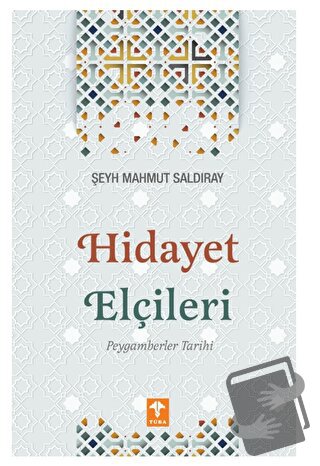 Hidayet Elçileri Peygamberler Tarihi - Şeyh Mahmut Saldıray - Kevser Y