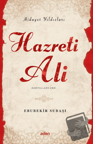 Hidayet Yıldızları - Hazreti Ali - Ebubekir Subaşı - Aden Yayıncılık -