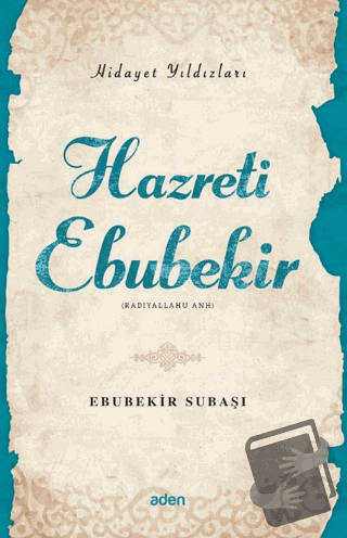 Hidayet Yıldızları - Hazreti Ebubekir - Ebubekir Subaşı - Aden Yayıncı