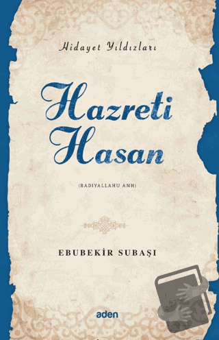 Hidayet Yıldızları - Hazreti Hasan - Ebubekir Subaşı - Aden Yayıncılık