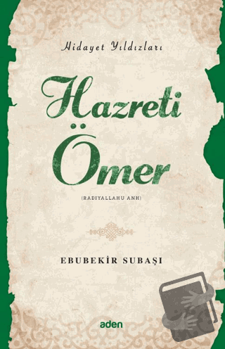 Hidayet Yıldızları - Hazreti Ömer - Ebubekir Subaşı - Aden Yayıncılık 