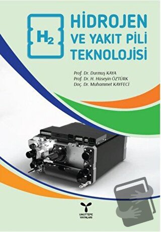 Hidrojen ve Yakıt Pili Teknolojisi - Durmuş Kaya - Umuttepe Yayınları 