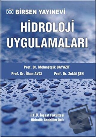 Hidroloji Uygulamaları - İlhan Avcı - Birsen Yayınevi - Fiyatı - Yorum