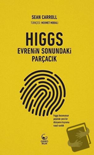 Higgs: Evrenin Sonundaki Parçacık - Sean Carroll - Ginko Kitap - Fiyat