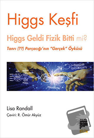 Higgs Keşfi - Lisa Randall - Pan Yayıncılık - Fiyatı - Yorumları - Sat