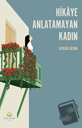 Hikaye Anlatamayan Kadın - Ayşegül Gezgin - Ekşi Karga Yayınları - Fiy