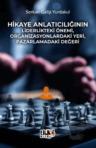 Hikaye Anlatıcılığının Liderlikteki Önemi, Organizasyonlardaki Yeri, P