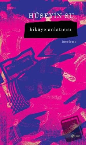 Hikaye Anlatıcısı - Hüseyin Su - Şule Yayınları - Fiyatı - Yorumları -