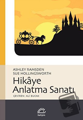 Hikaye Anlatma Sanatı - Ashley Ramsden - İletişim Yayınevi - Fiyatı - 