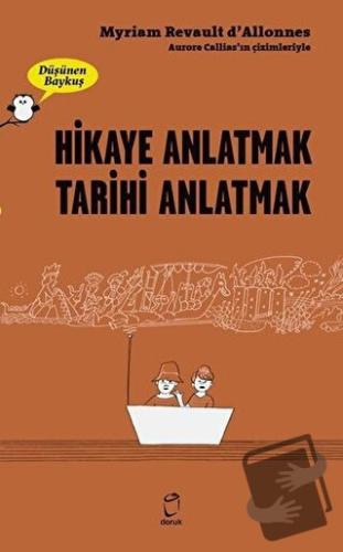 Hikaye Anlatmak Tarihi Anlatmak - Düşünen Baykuş - Myriam Revault D'al