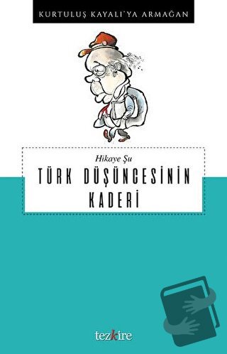 Hikaye Şu Türk Düşüncesinin Kaderi - Öner Buçukçu - Tezkire - Fiyatı -