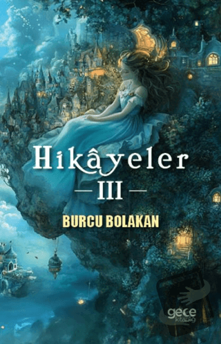 Hikayeler 3 - Burcu Bolakan - Gece Kitaplığı - Fiyatı - Yorumları - Sa