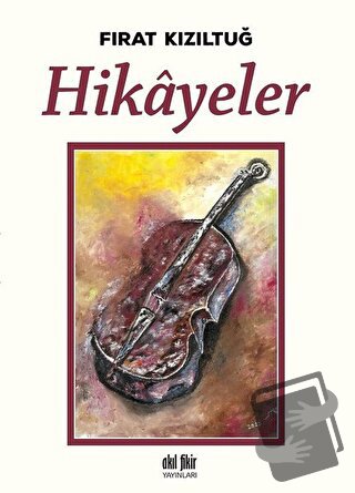 Hikayeler - Fırat Kızıltuğ - Akıl Fikir Yayınları - Fiyatı - Yorumları