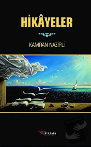 Hikayeler - Kamran Nazirli - Tulpars Yayınevi - Fiyatı - Yorumları - S