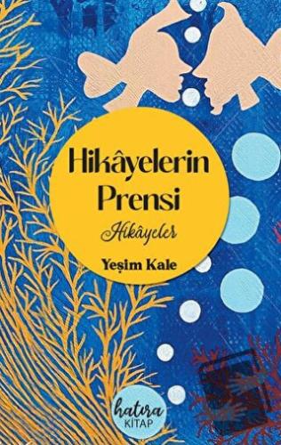 Hikayelerin Prensi - Yeşim Kale - Hatıra Kitap - Fiyatı - Yorumları - 