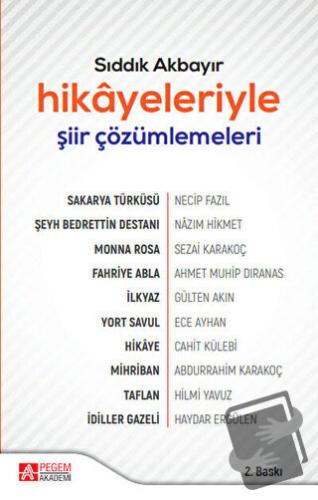 Hikayeleriyle Şiir Çözümlemeleri - Sıddık Akbayır - Pegem Akademi Yayı