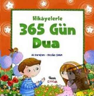 Hikayelerle 365 Gün Dua (Ciltli) - Ali Karaçam - Nesil Çocuk Yayınları