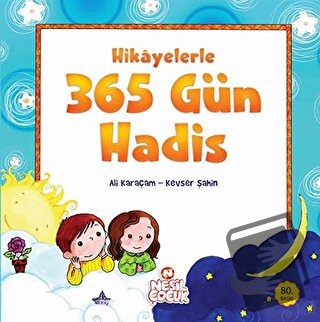 Hikayelerle 365 Gün Hadis (Ciltli) - Ali Karaçam - Nesil Çocuk Yayınla