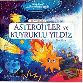 Hikayelerle Asteroitler ve Kuyruklu Yıldız - İlk Okuma Uzay Hikayeleri