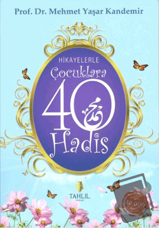 Hikayelerle Çocuklara 40 Hadis - M. Yaşar Kandemir - Tahlil Yayınları 