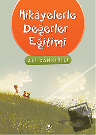 Hikayelerle Değerler Eğitimi - Ali Çankırılı - Uğurböceği Yayınları - 