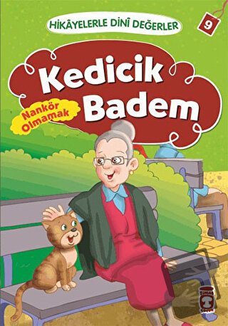 Hikayelerle Dini Değerler 9 - Kedicik Badem Nankör Olmamak - Asiye Asl