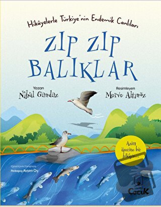 Hikayelerle Türkiye’nin Endemik Canlıları Zıp Zıp Balıklar - Nihal Gün