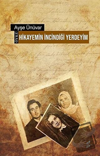 Hikayemin İncindiği Yerdeyim - Ayşe Ünüvar - Okur Kitaplığı - Fiyatı -