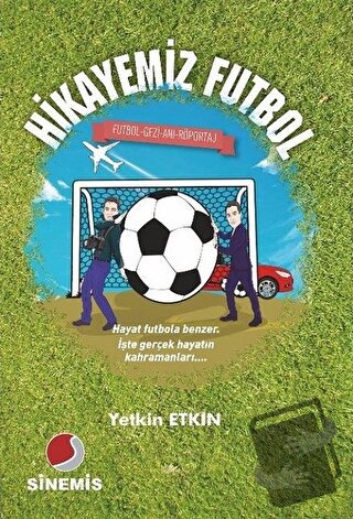 Hikayemiz Futbol - Yetkin Etkin - Sinemis Yayınları - Fiyatı - Yorumla