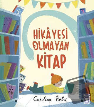 Hikayesi Olmayan Kitap - Carolina Rabei - Timaş Çocuk - Fiyatı - Yorum