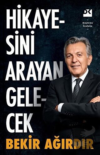 Hikayesini Arayan Gelecek - Bekir Ağırdır - Doğan Kitap - Fiyatı - Yor