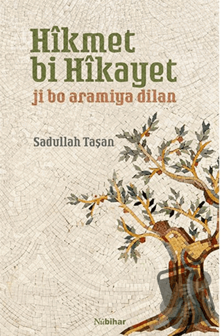 Hîkmet bi Hîkayet - Sadullah Taşan - Nubihar Yayınları - Fiyatı - Yoru