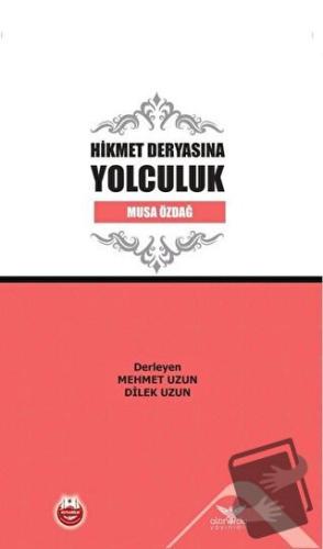 Hikmet Deryasına Yolculuk - Musa Özdağ - Altınordu Yayınları - Fiyatı 