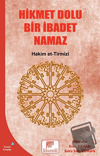 Hikmet Dolu Bir İbadet Namaz - Hakim et-Tirmizi - Gelenek Yayıncılık -