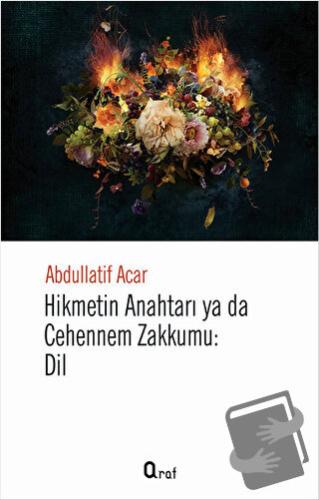 Hikmetin Anahtarı Yada Cehennem Zakkumu: Dil - Abdullatif Acar - Araf 