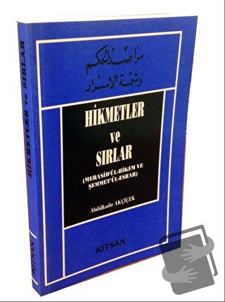 Hikmetler ve Sırlar - Abdulkadir Akçiçek - Kitsan Yayınları - Fiyatı -