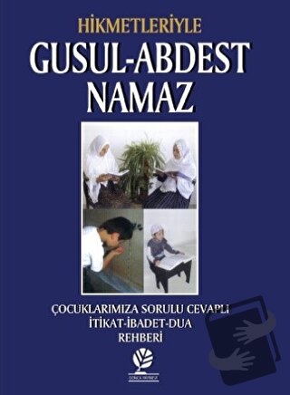 Hikmetleriyle Gusul - Abdest - Namaz - Cahide Başpehlivan - Gonca Yayı